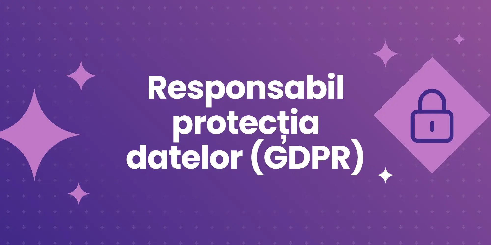 Curs Responsabil cu Protecția Datelor cu Caracter Personal – proiect CEAD – ADI Zona Metropolitană Iași